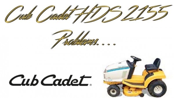 Cub Cadet Hds 2155 Problems Cub Cadet Hds 2155 Problems
