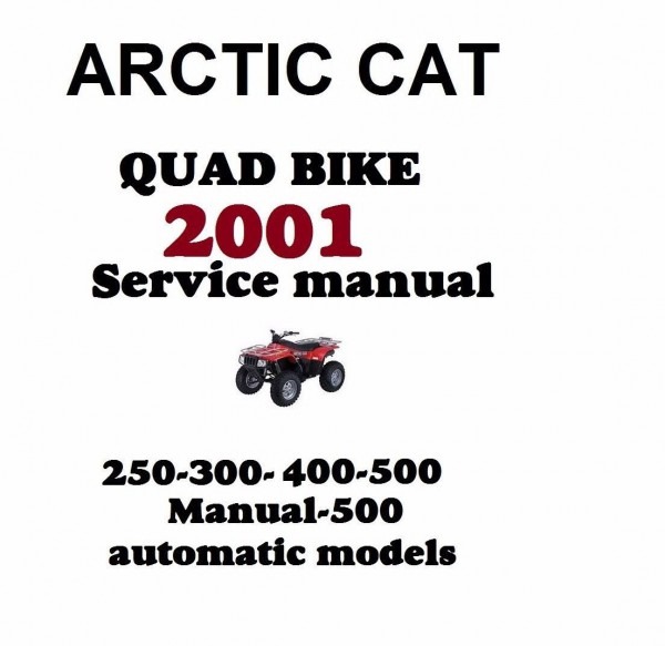 2001 Arctic Cat Quad Bike Service Repair Manual 250 300 400 500 2001 Arctic Cat Quad Bike Service Repair Manual 250 300 400 500